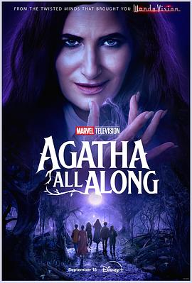 女巫阿加莎 Agatha All Along(4KHDR电影下载)-2024年-豆瓣评分-(夸克资源)女巫阿嘉莎(港),阿嘉莎:无所不在(台),一直都是阿加莎,旺达幻视衍生剧,阿加莎:黑暗神书日记,阿加莎:混沌女巫团,阿加莎:混乱集会,阿加莎:混乱女巫团,阿加莎:哈克尼斯之家,Agatha: Darkhold Diaries,Agatha: Coven of Chaos,Agatha: House of Harkness,Agatha: the Lying Witch with Great Wardrobe(4K杜比视界下载)