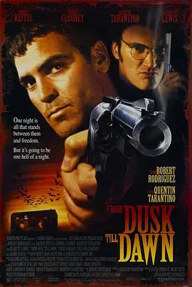 杀出个黎明 From Dusk Till Dawn(超清4K电影)-1996年-豆瓣评分:7.5(夸克资源)恶夜追杀令(台) / 从黄昏到黎明(4KHDR杜比视界电影)