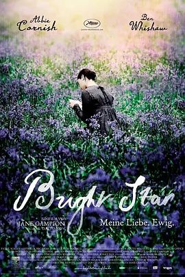 明亮的星 Bright Star(4KHDR电影下载)-2009年-7.8豆瓣评分-(夸克资源)闪亮的星星(港) / 璀璨情诗(台) / 灿烂之星 / 明星(4K杜比视界下载)