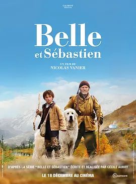 灵犬雪莉 Belle et Sébastien(超清4K电影)-2013年-豆瓣评分:8.3(夸克资源)我和贝贝的历险(台) / 灵犬贝拉 / 灵犬雪丽 / Belle and Sebastian(4KHDR杜比视界电影)