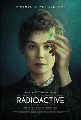 放射性物质 Radioactive(超清4K电影)-2019年-豆瓣评分:6.6(夸克资源)居礼夫人:一代科研传奇(港) / 居礼夫人:放射永恒(台) / 放射性 / 以光之名(4KHDR杜比视界电影)