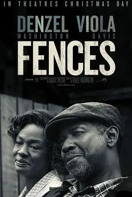 藩篱 Fences(4KHDR电影下载)-2016年-7.2豆瓣评分-(夸克资源)篱笆内的风暴(台) / 心灵围篱(台) / 围栏(港)(4K杜比视界下载)