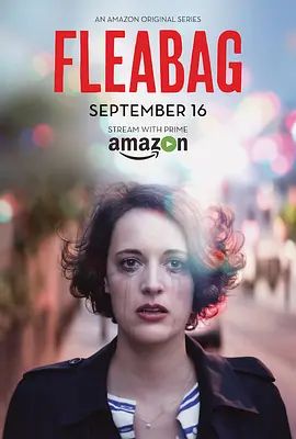 伦敦生活 第一季 Fleabag Season 1(超清4K电影)-2016年-豆瓣评分:8.9(夸克资源)邋遢女郎(港 / 台) / 脱线人生 / 睡袋(4KHDR杜比视界电影)
