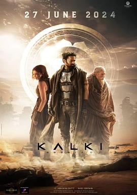 毗湿奴降临 Kalki 2898-AD(4KHDR电影下载)-2024年-5.8豆瓣评分-(夸克资源)Project K(4K杜比视界下载)