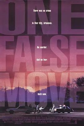 错误行动 One False Move(超清4K电影)-1992年-豆瓣评分:6.8(夸克资源)ONE FALSE MOVE(4KHDR杜比视界电影)