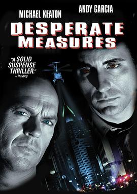 亡命之计 Desperate Measures(4KHDR电影下载)-1998年-6.5豆瓣评分-(夸克资源)绝处逢生,天雷地火,绝点对抗(4K杜比视界下载)