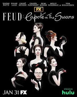 宿敌 第二季 Feud: Capote vs. The Swans Season 2(4KHDR电影下载)-2024年-6.5豆瓣评分-(夸克资源)宿敌:卡波特与天鹅们 / 宿敌:卡波特VS天鹅女郎 / 宿敌:卡波特的女人 / Feud: Capote’s Women / Feud Season 2(4K杜比视界下载)