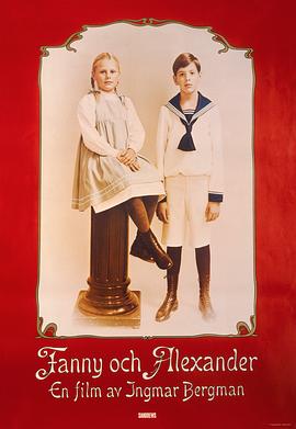 芬妮与亚历山大(4K电影下载)-Fanny och Alexander