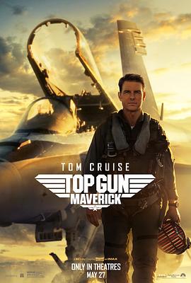 壮志凌云2:独行侠(4K电影下载)Top Gun: Maverick