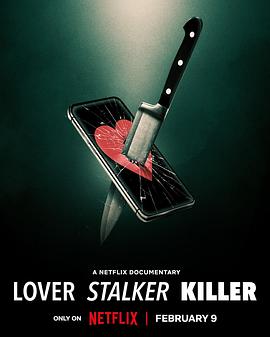爱·缠·杀：谁是恐怖情人(4K电影下载)-Lover, Stalker, Killer