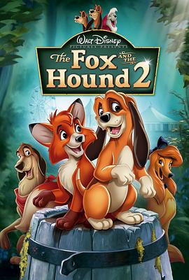 狐狸与猎狗2:永远的朋友(1080P电影下载)-The Fox and the Hound 2