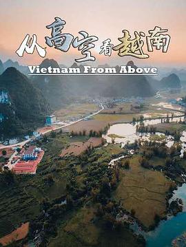 从高空看越南(4K电影下载)Vietnam from above