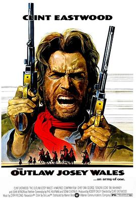 西部执法者(4KHDR电影下载)The Outlaw Josey Wales