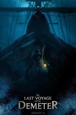 得墨忒耳号的最后航程(4KHDR杜比视界电影下载)The Last Voyage of Demeter