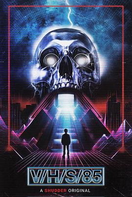 致命录像带85(电影下载)-V/H/S/85