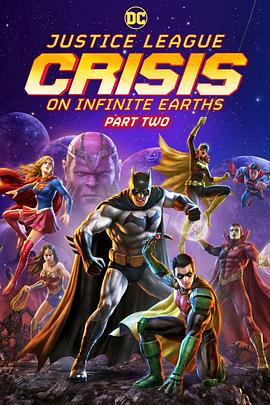 正义联盟:无限地球危机(中)Justice League: Crisis on Infinite Earths – Part Two